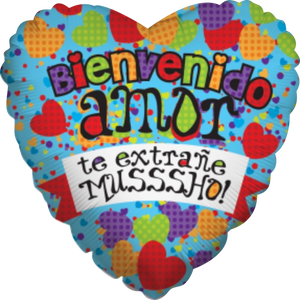 GLOBO 18" BIENVENIDO AMOR TE EXTRAÑE MUSSSHO!